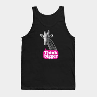 Giraffe Think bigger saying Tank Top